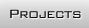 Projects
